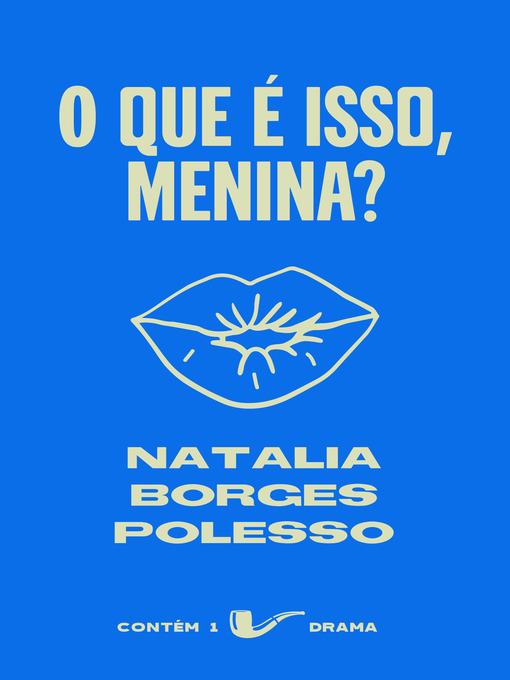 Détails du titre pour O que é isso, menina? par Natalia Borges Polesso - Liste d'attente